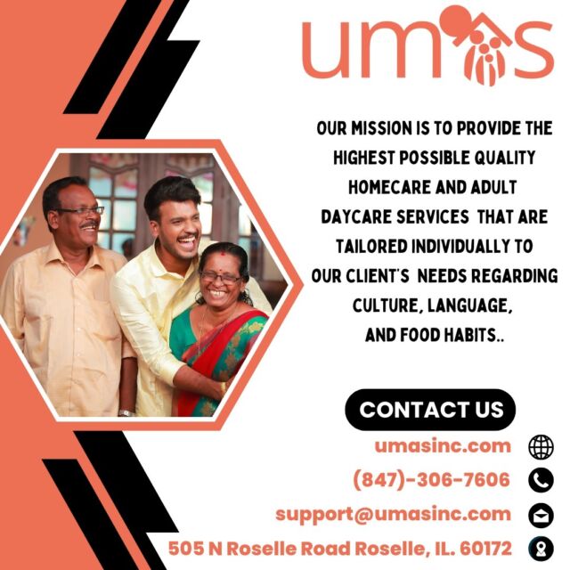 Our mission is to provide the highest possible quality homecare and adult daycare services that are tailored individually to our client’s needs regarding culture, language, and food habits.

Visit our website:
www.umasinc.com

Contact us at:
support@umasinc.com
847-306-7606

(Find us on Google Maps)
505 N Roselle Road Roselle, IL. 60172

Corporate 505 N Roselle Rd,
Roselle, IL 60172
847-306-7606
support@umasinc.com

Carol Stream
954 W Army Trail Rd,
Carol Stream, IL 60188
224-208-1130

Chicago
2520 W Devon Ave,
Chicago, IL 60659
773-465-3105

Elgin
2375 Bowes Rd,
Ste 700-800
Elgin, IL 60123
224-242-7002

Naperville
1032 E Ogden Ave,
Naperville, IL 60563
630-705-1208

Naperville Patel Bros
1568 Ogden Ave,
Ste 144
Naperville, IL 60540
331-226-2550

Niles
9015 N Milwaukee Ave,
Niles, IL 60714
847-824-9414

Orland Park
11225 W 159th Street,
Orland Park, IL 60467
708-675-1980

Schaumburg
1421 S Roselle Rd,
Schaumburg, IL 60193
847-306-7423

Schaumburg Patel Bros
827 W Higgins Rd,
Schaumburg, IL 60195
847-764-8350

Vernon Hills
266 Hawthorn Village Commons,
Vernon Hills, IL 60061
224-207-5075

#healthcare #healthcareforall #healthcareservices #healthcareprovider #healthcaresolutions #healthcareworkers
#homehealth #homehealthcare #homehealthcareproviders #homehealthagency #homecare #homecareservice #homecareservices #homecareprovider #homecareagency #homecaregiver #caregiving #caregiver #caretaker #caregiversupport